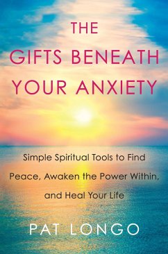 Gifts Beneath Your Anxiety - Longo, Pat