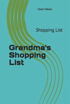 Grandma's Shopping List: Shopping List - Tallman, Grant