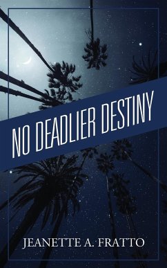 No Deadlier Destiny - Fratto, Jeanette A