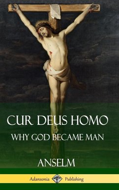 Cur Deus Homo - Anselm; Deane, Sidney Norton