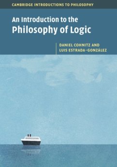 An Introduction to the Philosophy of Logic - Cohnitz, Daniel (Universiteit Utrecht, The Netherlands); Estrada-Gonzalez, Luis (National University of Mexico)