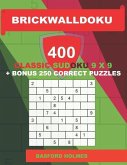 BrickWallDoku 400 classic Sudoku 9 x 9 + BONUS 250 correct puzzles: Book puzzles 100 easy + 100 medium + 100 hard + 100 very hard levels of difficulty
