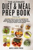 The Ultimate Diet & Meal Prep Book (2 Manuscripts): The 8 Best Diets of the 21st Century: For Weight Loss, Anti-Aging & Better Health + Meal Prepping