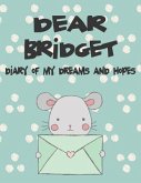Dear Bridget, Diary of My Dreams and Hopes: A Girl's Thoughts