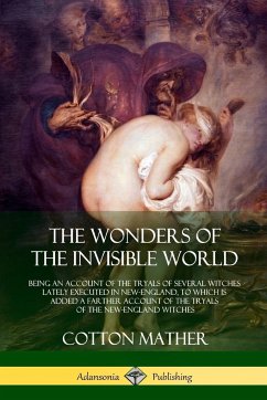 The Wonders of the Invisible World - Mather, Cotton