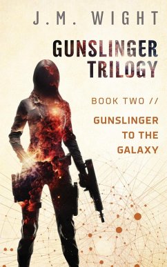 Gunslinger to the Galaxy (Gunslinger Trilogy, #2) (eBook, ePUB) - Wight, J. M.