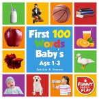 First 100 Words Baby's age 1-3 for Bright Minds & Sharpening Skills - First 100 Words Toddler Eye-Catchy Photographs Awesome for Learning & Vocabulary (First 100 Books, #2) (eBook, ePUB)