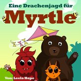 Eine Drachenjagd für Myrtle (gute nacht geschichten kinderbuch, #4) (eBook, ePUB)