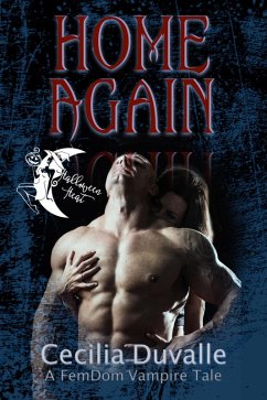 Home Again: A Femdom Vampire Tale (eBook, ePUB) - Duvalle, Cecilia