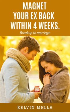 Magnet Your ex Back Within Four Weeks (eBook, ePUB) - Malle, Kevin