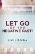 Let Go Of The Negative Past! (eBook,... - Bild 1