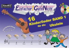 Einfacher!-Geht-Nicht: 16 Kinderlieder BAND 1 - für die Ukulele mit CD - Oberlin, Anton;Leuchtner, Martin;Waizmann, Bruno