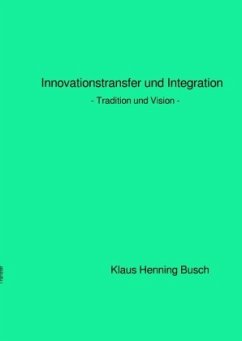 Innovationstransfer und Integration - Busch, Klaus Henning