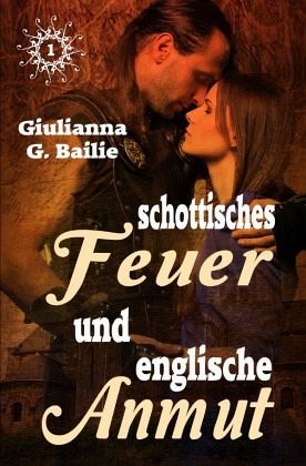 Schottisches Feuer und englische Anmut - Band 1 Schottisches Feuer und englische Anmut - Band 1