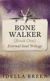 Bone Walker (Eternal Soul, #1) (eBook, ePUB)
