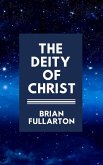 The Deity of Christ (eBook, ePUB) The Deity of Christ (eBook, ePUB)