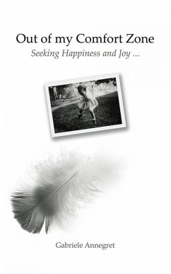 Out of my Comfort Zone Seeking Happiness and Joy ... (eBook, ePUB) - Barysch-Crosbie, Gabriele Annegret