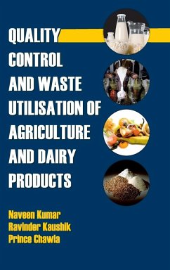 Quality Control and Waste Utilization for Agriculture and Dairy Products - Kumar, Naveen; Kaushik, Ravinder; Chawla, Prince