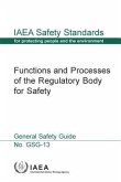 Functions and Processes of the Regulatory Body for Safety: IAEA Safety Standards Series No. Gsg-13