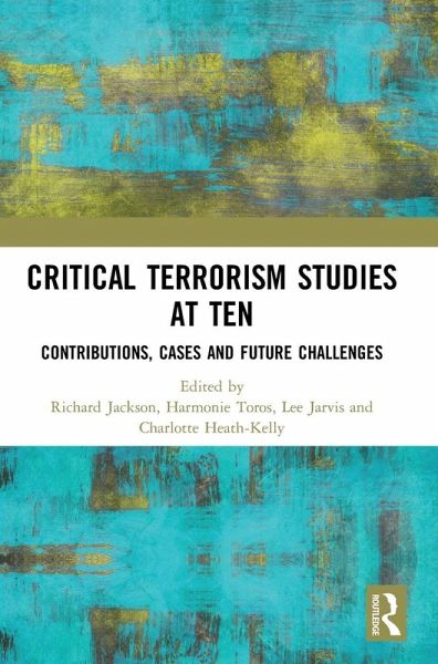 Critical Terrorism Studies at Ten Critical Terrorism Studies at Ten