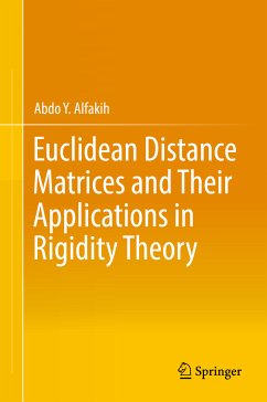 Euclidean Distance Matrices and Their Applications in Rigidity Theory (eBook, PDF) - Alfakih, Abdo Y.