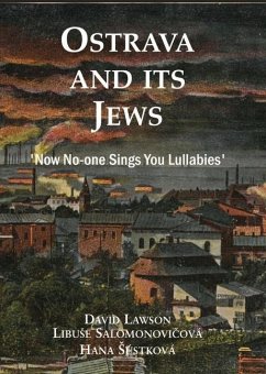 Ostrava and Its Jews - Lawson, David; Salomonovicova, Libuse; Sustkova, Hana
