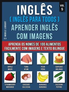 Inglês ( Inglês Para Todos ) Aprender Inglês Com Imagens (Vol 5) (eBook, ePUB) - Library, Mobile