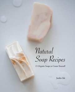 Natural Soap Recipes - Ide, Junko