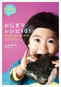 Everyday Onigiri 101: Healthy, Easy Japanese Riceball Recipes - Yamada, Reiko