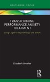Transforming Performance Anxiety Treatment Transforming Performance Anxiety Treatment