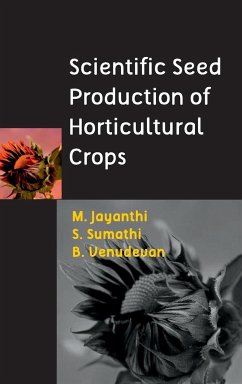 Scientific Seed Production of Horticultural Crops - Jayanthi, M.; Sumathi, S.; Venudevan, B.