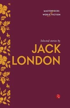 Selected Stories by Jack London - London, Jack