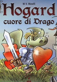 Cuore di drago. Hogard - Maselli, Mirco V.