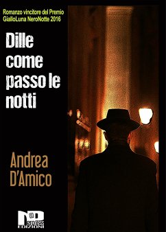 Dille coma passo le notti (eBook, ePUB) - D'Amico, Andrea