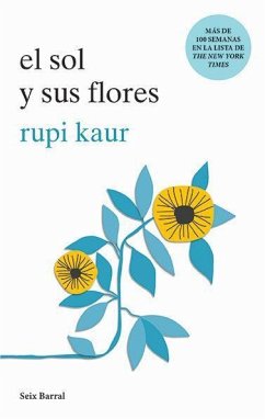 El Sol Y Sus Flores (Poesía) / The Sun and Her Flowers (Poetry) - Kaur, Rupi