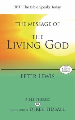 The Message of the Living God: His Glory, His People, His World - Lewis, Peter