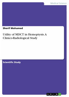 Utility of MDCT in Hemoptysis. A Clinico-Radiological Study (eBook, PDF)