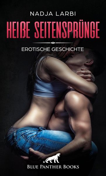 Heiße Seitensprünge   Erotische Geschichte (eBook, PDF)