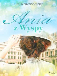 Ania z Wyspy (eBook, ePUB) - Lucy Maud Montgomery, Montgomery