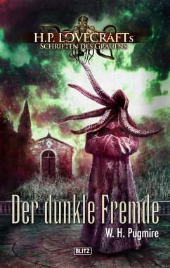 Lovecrafts Schriften des Grauens 06: Der dunkle Fremde (eBook, ePUB) - Pugmire, W.H.