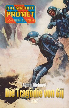 Raumschiff Promet - Von Stern zu Stern 22: Die Tragödie von Gij (eBook, ePUB) - Mehnert, Achim