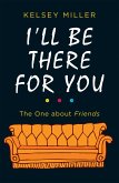 I'll Be There For You (eBook, ePUB)