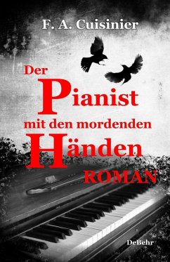 Der Pianist mit den mordenden Händen - Roman (eBook, ePUB) - Cuisinier, F. A