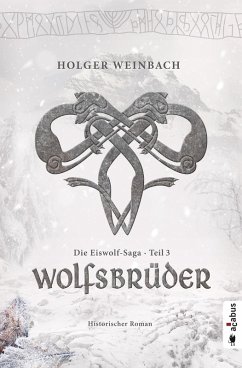 Wolfsbrüder / Die Eiswolf-Saga Bd.3 (eBook, PDF) - Weinbach, Holger