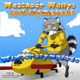 Waschbär Wallys Hofolympiade - Winterolympiade (gute nacht geschichten kinderbuch) (eBook, ePUB)