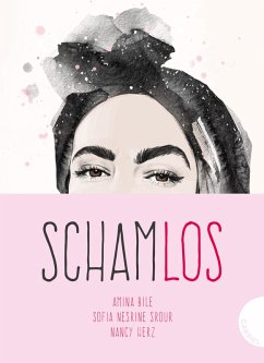 Schamlos (eBook, ePUB) - Bile, Amina; Srour, Sofia Nesrine; Herz, Nancy