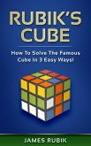 Rubik's Cube: How To Solve The Famous Cube In 3 Easy Ways! (eBook, ePUB)
