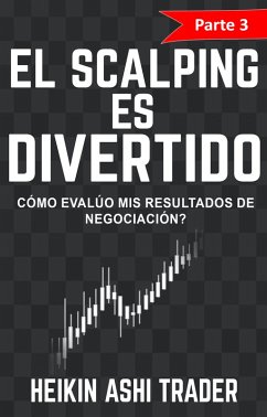 ¡El Scalping es Divertido! 3 (eBook, ePUB) - Ashi Trader, Heikin
