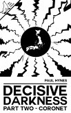 Decisive Darkness: Part Two - Coronet (eBook, ePUB)