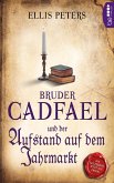 Bruder Cadfael und der Aufstand auf dem Jahrmarkt / Bruder Cadfael Bd.4 (eBook, ePUB)